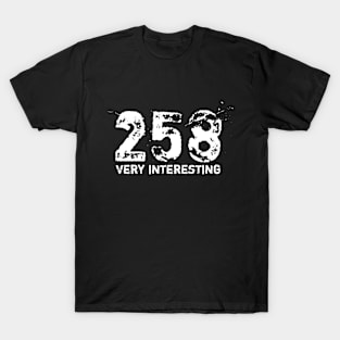 258 (Very Interesting) T-Shirt